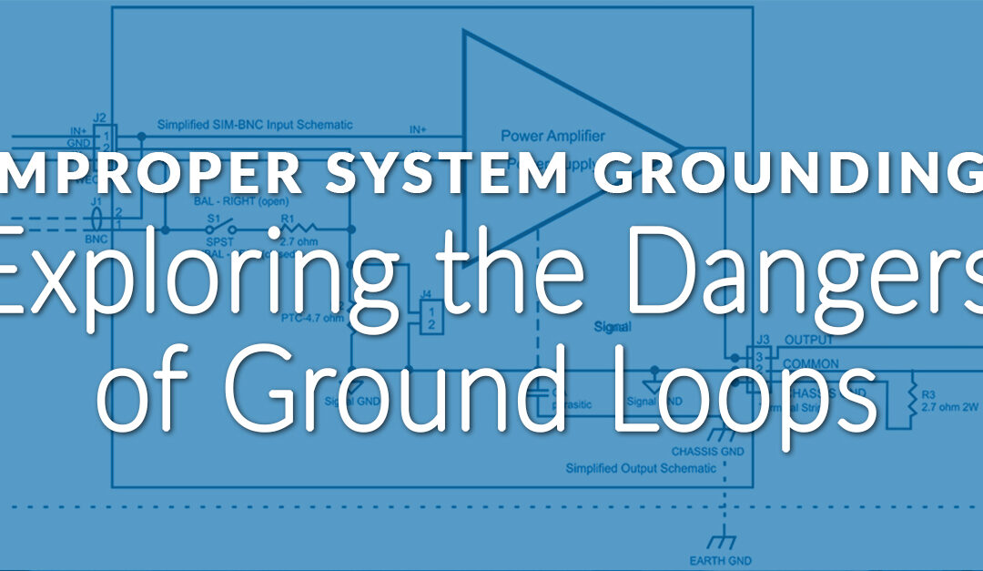 Improper System Grounding: Exploring the Dangers of Ground Loops